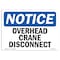 Signmission OSHA Notice, 5" Height, NOTICE Overhead Crane Disconnect Sign, 7" X 5", Landscape OS-NS-D-57-L-16308 - alternate 1
